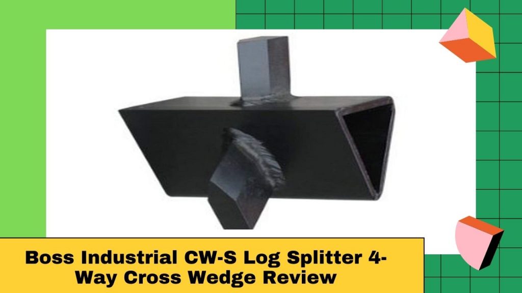 Boss Industrial CW-S Log Splitter 4-Way Cross Wedge review