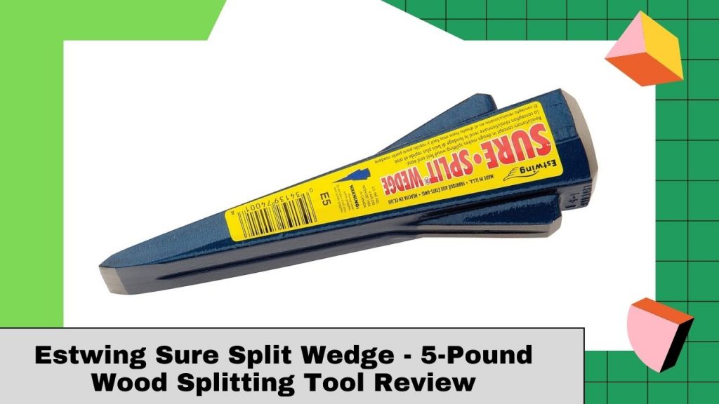 The Estwing Sure Split Wedge 5Pound Wood Splitting Tool Review All