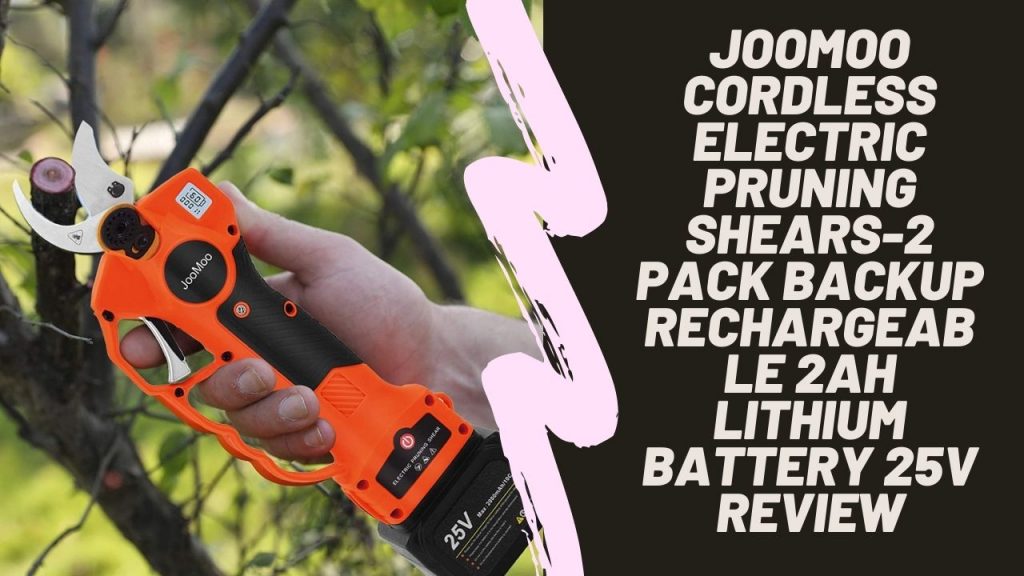 The JooMoo Cordless Electric Pruning Shears-2 Pack Backup Rechargeable 2Ah Lithium Battery 25v can Make Yard Work a Breeze